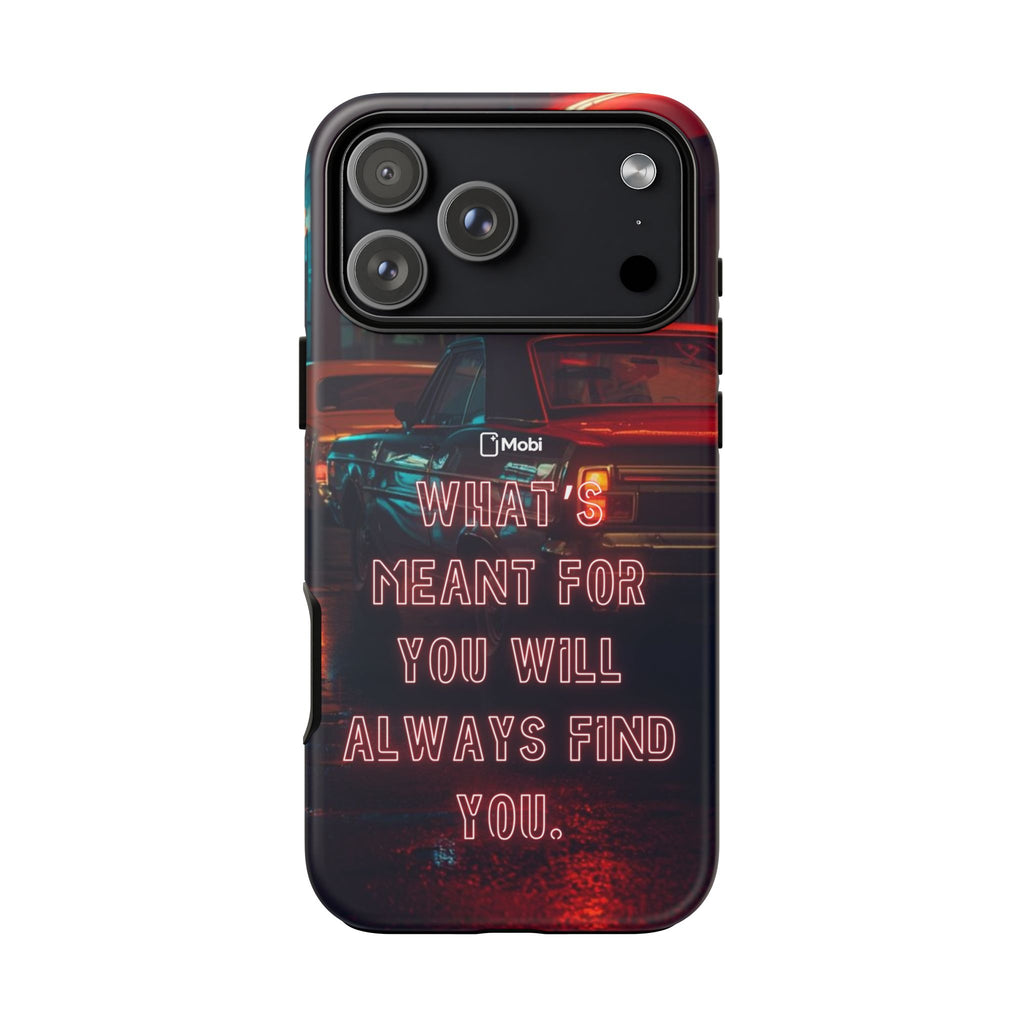 Neon Retro Phone Case — "What's Meant For You Will Always Find You"