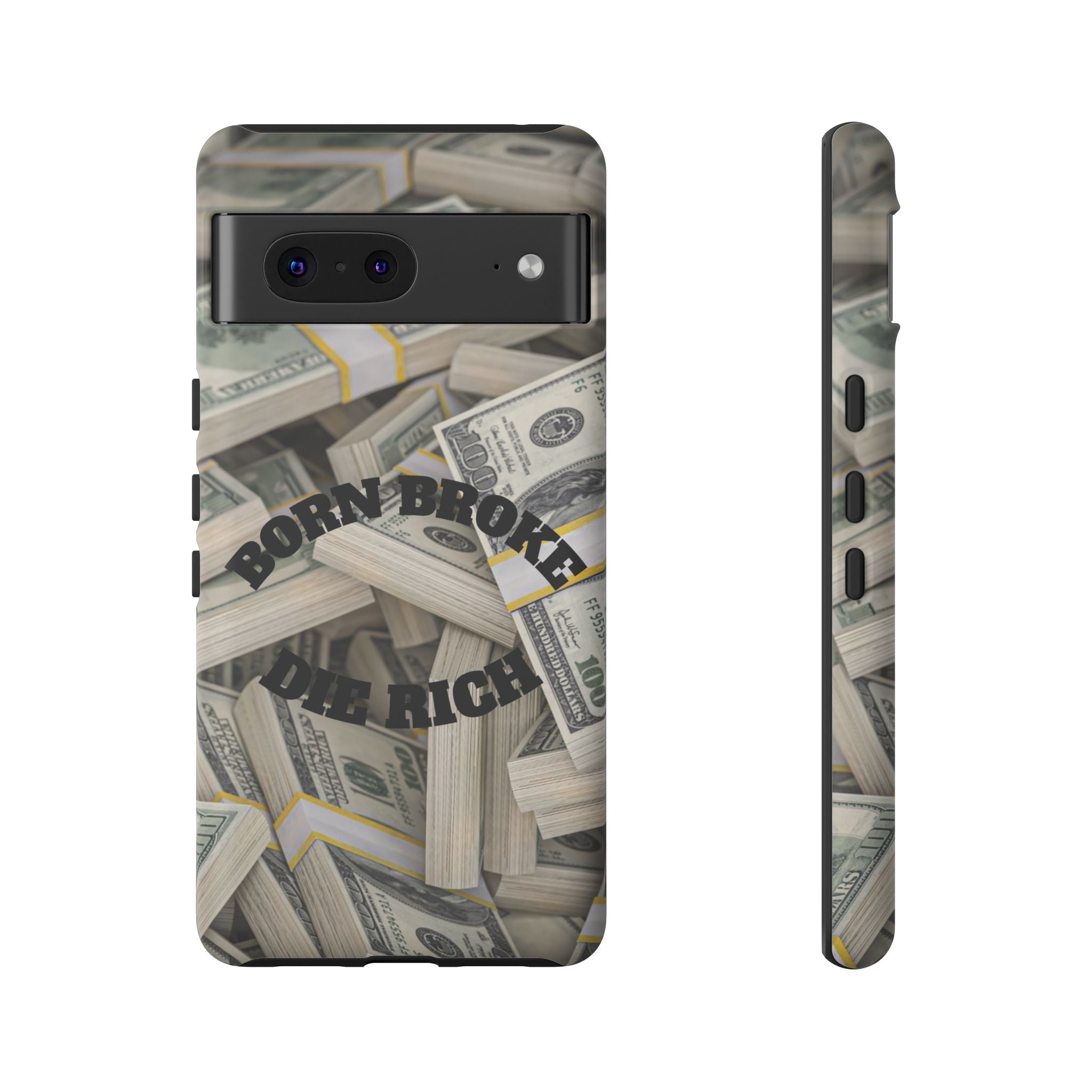 Money Stacks Phone Case – “Born Broke Die Rich” Protective iPhone Cover