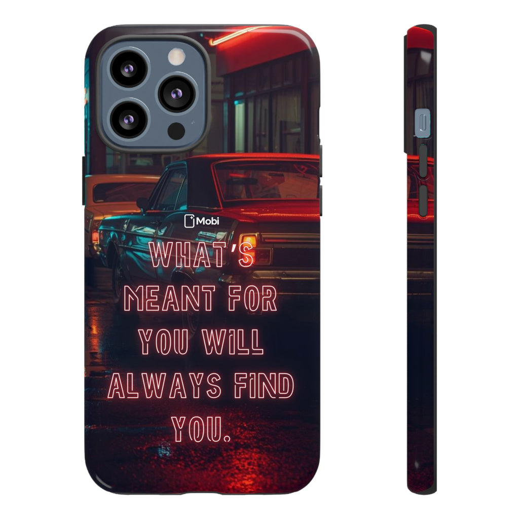Neon Retro Phone Case — "What's Meant For You Will Always Find You"