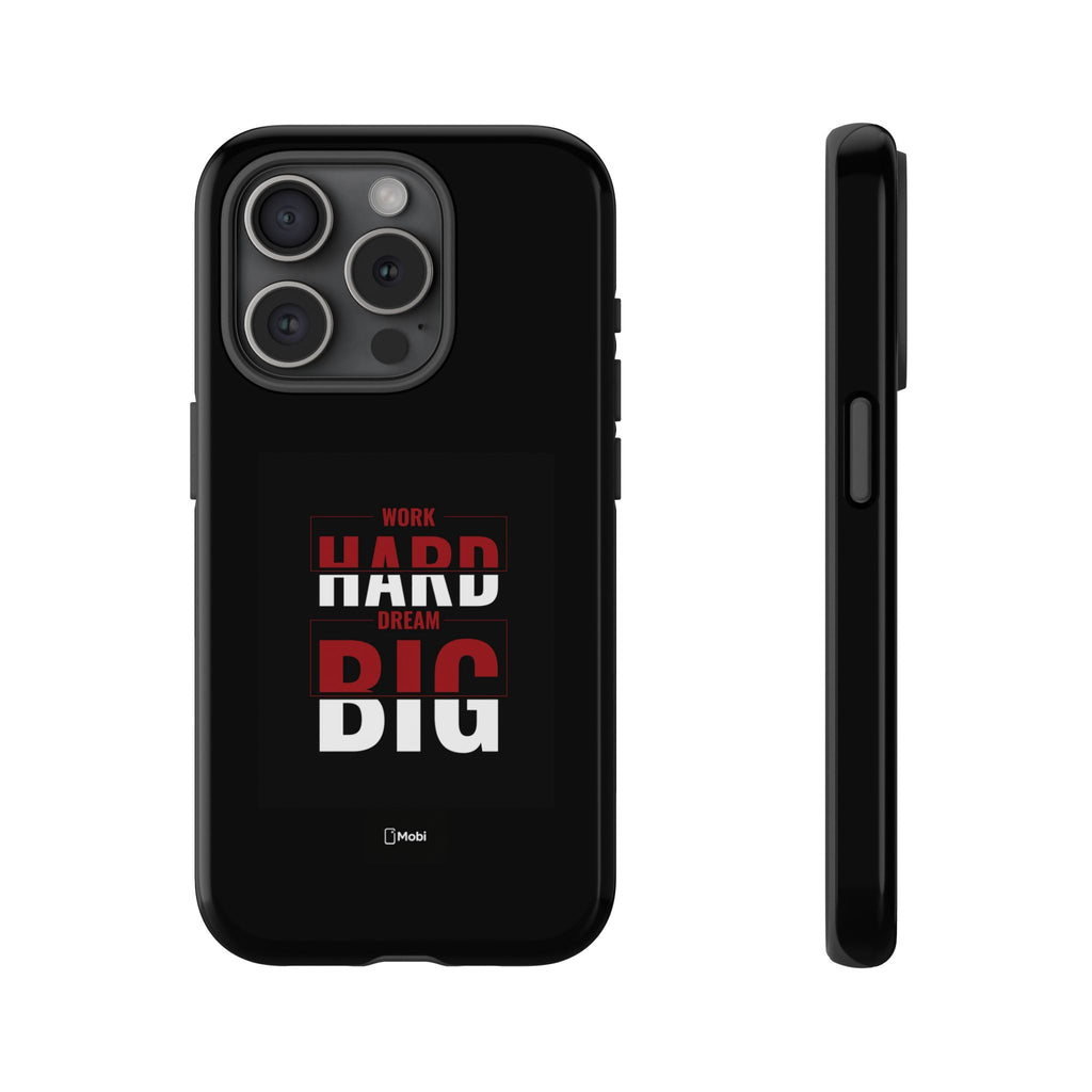Phone Case - "Work Hard Dream Big" Motivational Tough Case