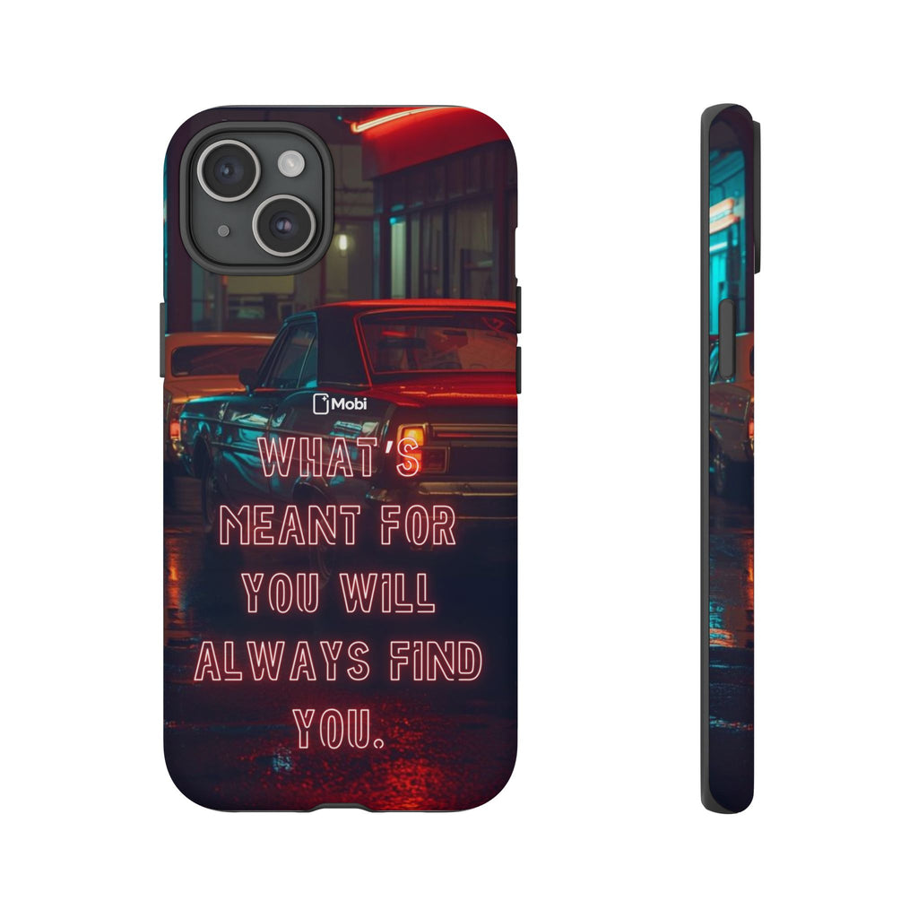 Neon Retro Phone Case — "What's Meant For You Will Always Find You"