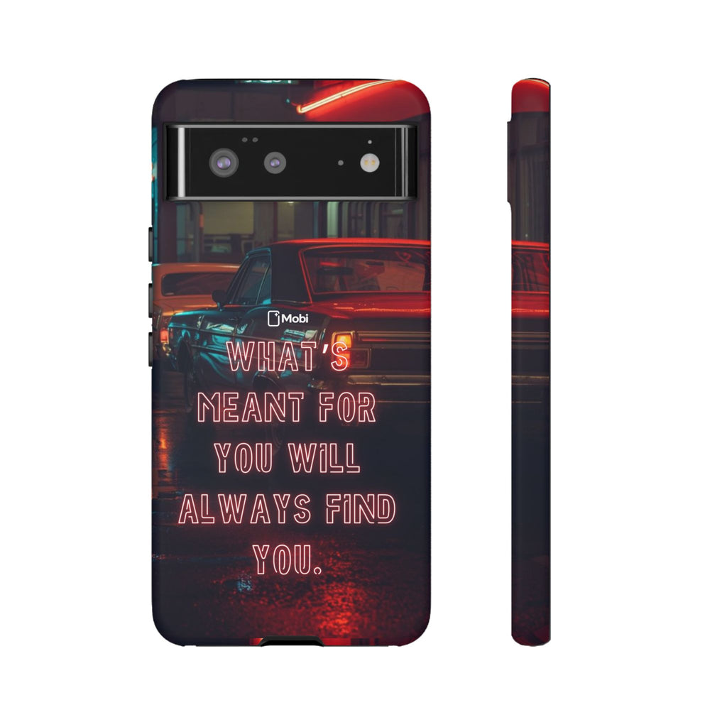 Neon Retro Phone Case — "What's Meant For You Will Always Find You"