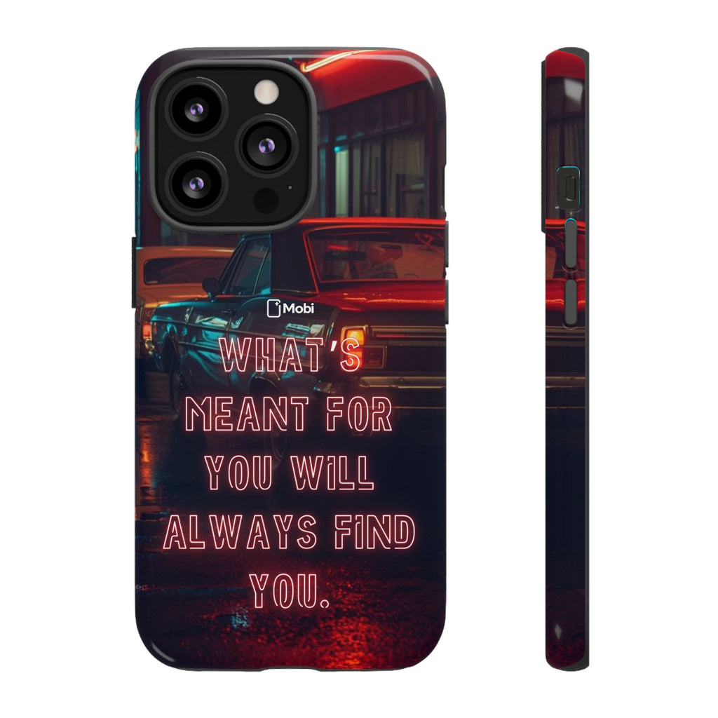 Neon Retro Phone Case — "What's Meant For You Will Always Find You"