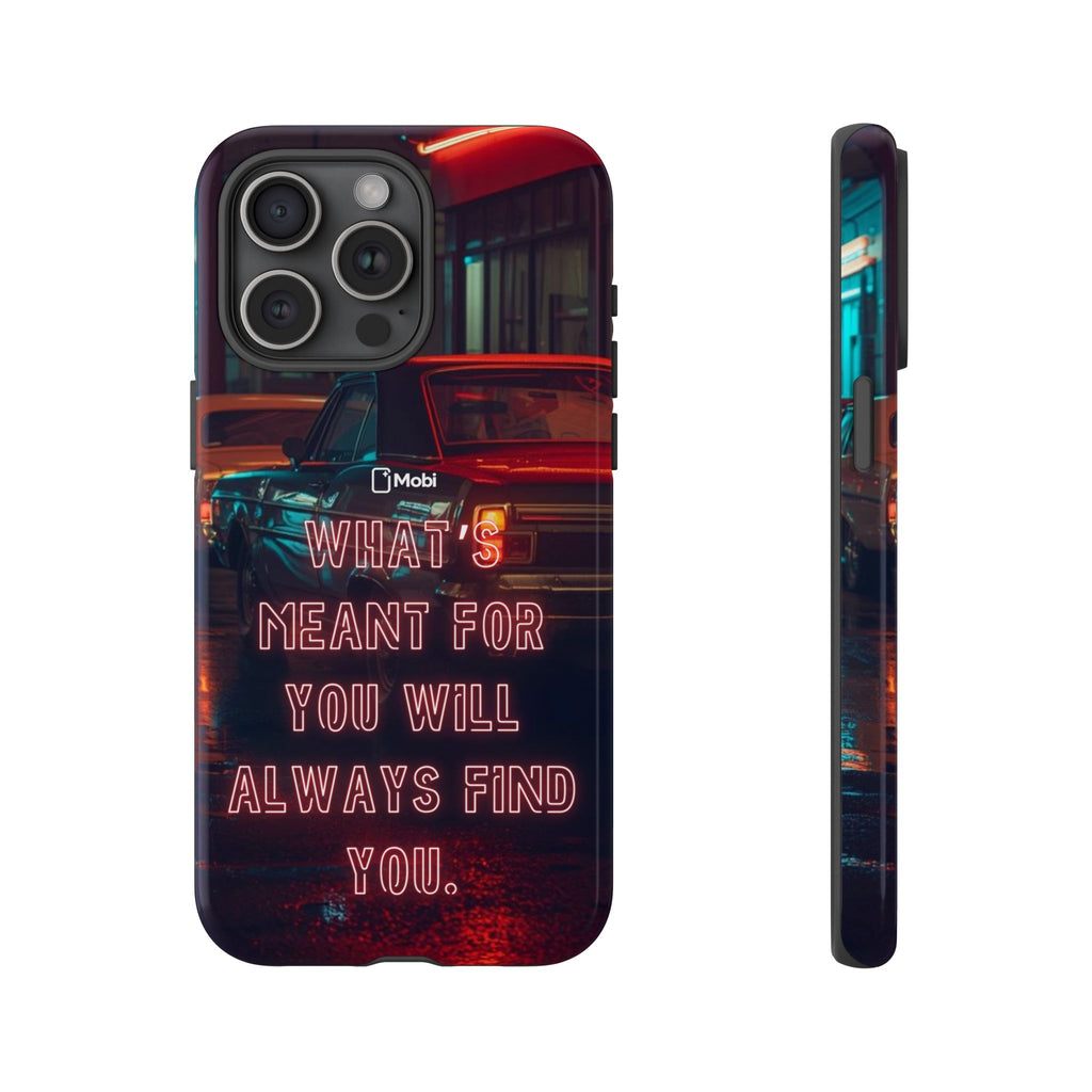 Neon Retro Phone Case — "What's Meant For You Will Always Find You"