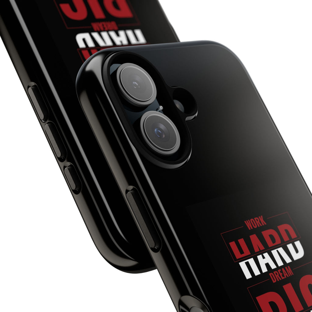 Phone Case - "Work Hard Dream Big" Motivational Tough Case