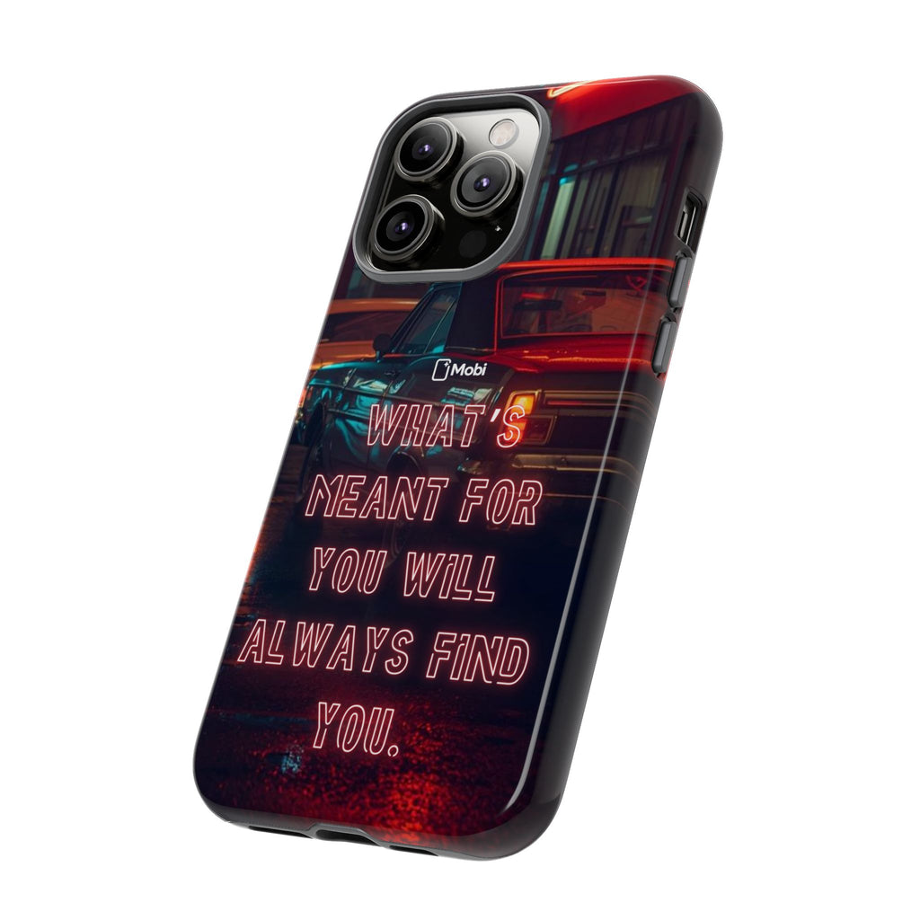 Neon Retro Phone Case — "What's Meant For You Will Always Find You"