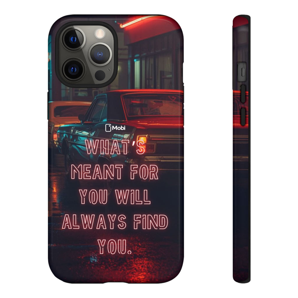 Neon Retro Phone Case — "What's Meant For You Will Always Find You"