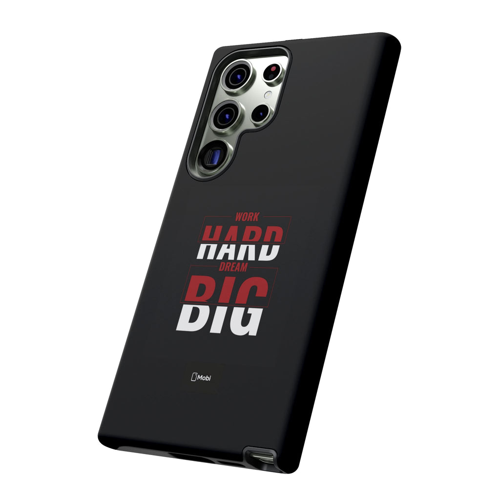 Phone Case - "Work Hard Dream Big" Motivational Tough Case