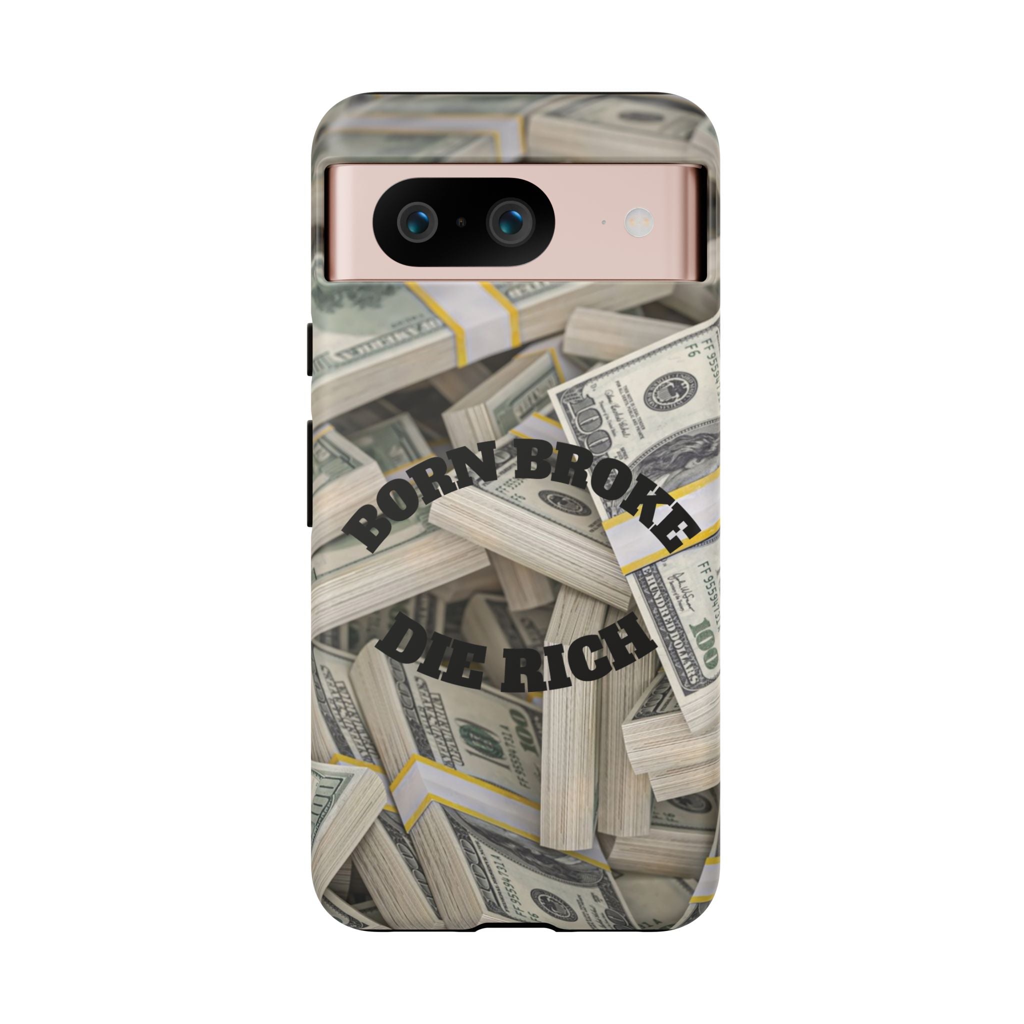 Money Stacks Phone Case – “Born Broke Die Rich” Protective iPhone Cover