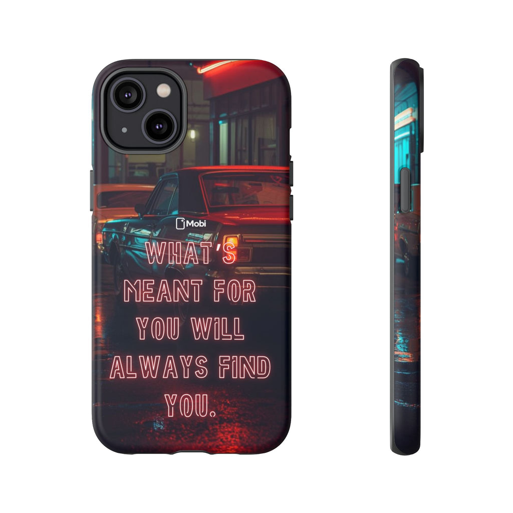 Neon Retro Phone Case — "What's Meant For You Will Always Find You"
