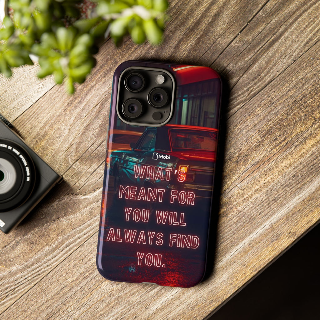 Neon Retro Phone Case — "What's Meant For You Will Always Find You"