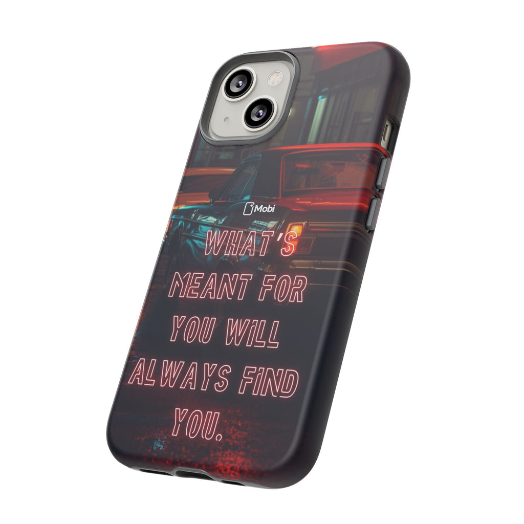 Neon Retro Phone Case — "What's Meant For You Will Always Find You"