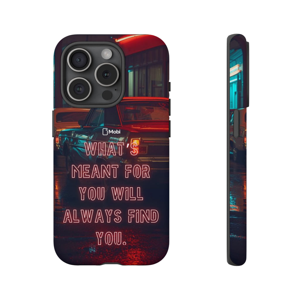 Neon Retro Phone Case — "What's Meant For You Will Always Find You"