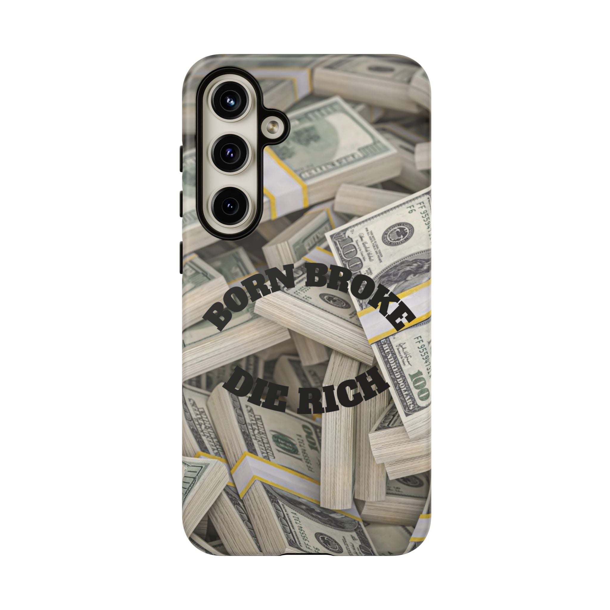 Money Stacks Phone Case – “Born Broke Die Rich” Protective iPhone Cover