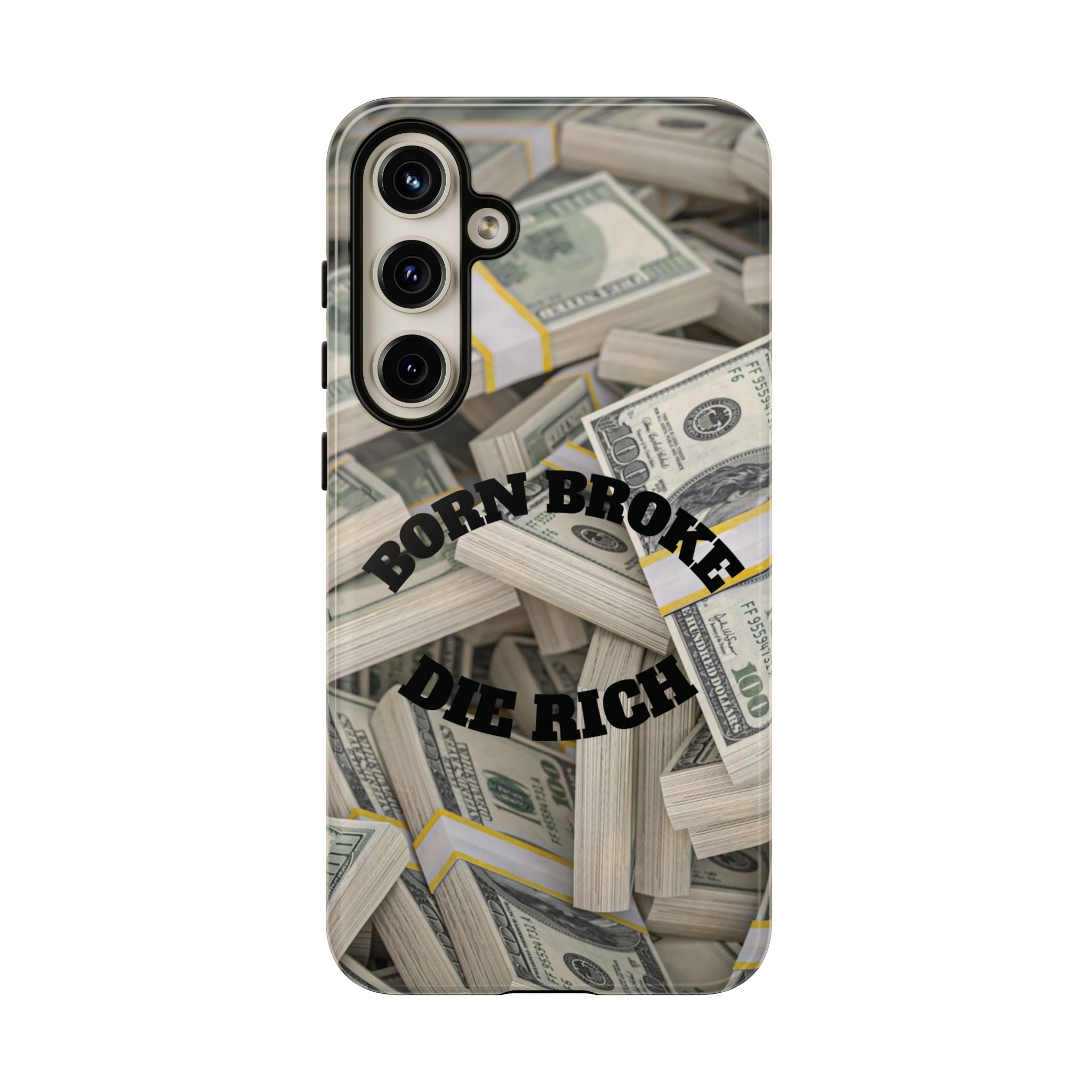 Money Stacks Phone Case – “Born Broke Die Rich” Protective iPhone Cover