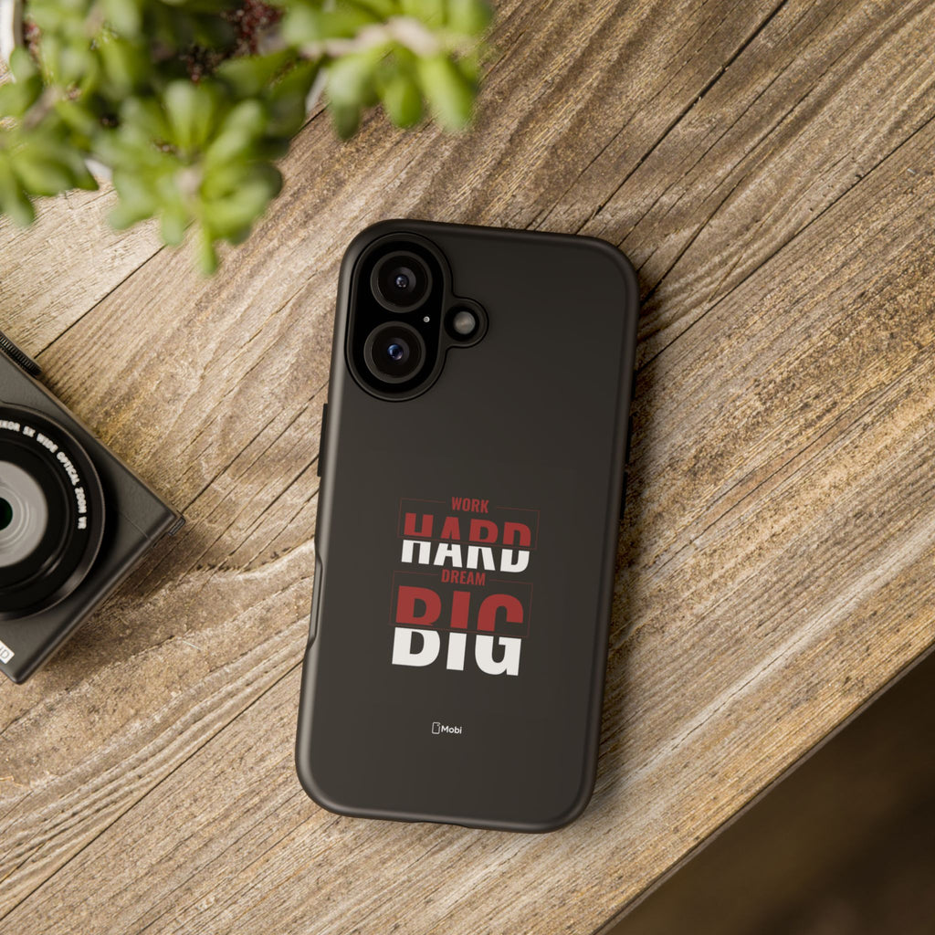 Phone Case - "Work Hard Dream Big" Motivational Tough Case