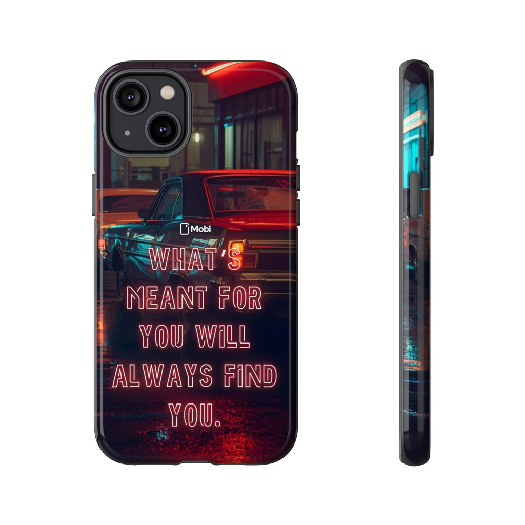 Neon Retro Phone Case — "What's Meant For You Will Always Find You"