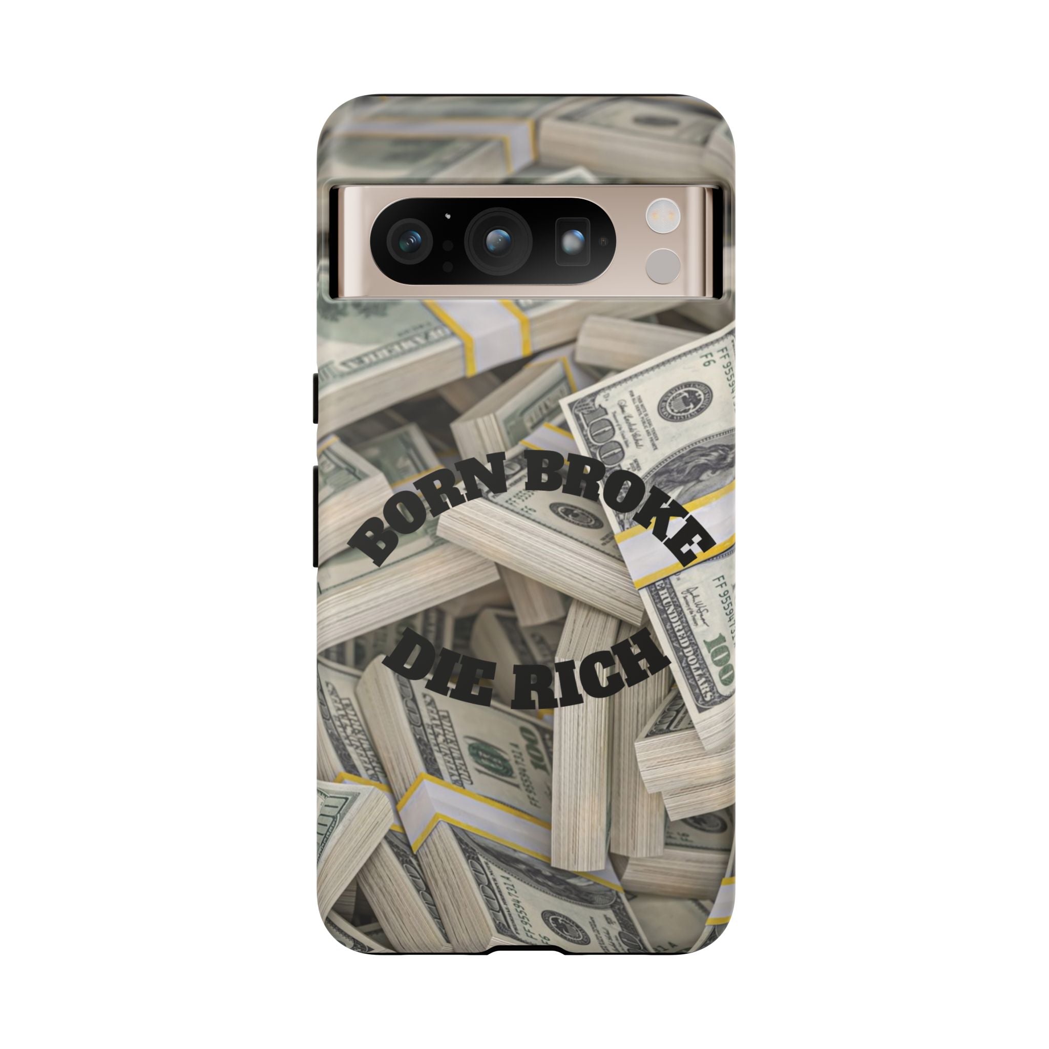 Money Stacks Phone Case – “Born Broke Die Rich” Protective iPhone Cover
