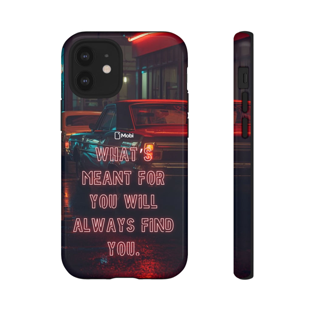Neon Retro Phone Case — "What's Meant For You Will Always Find You"