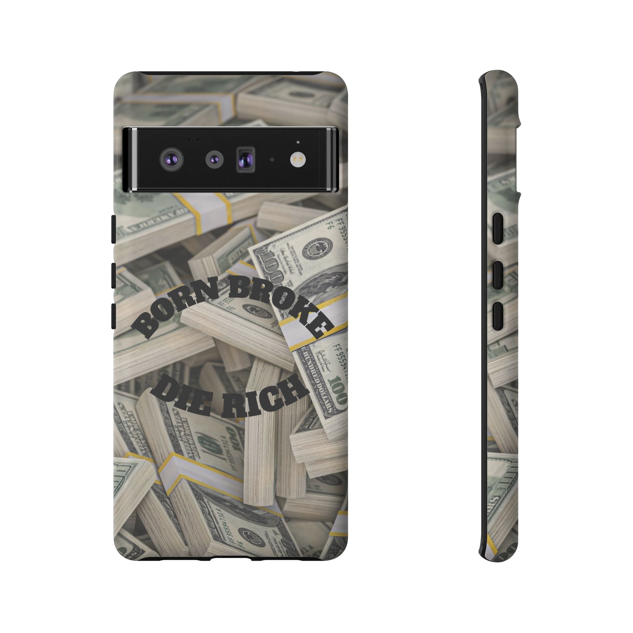 Money Stacks Phone Case – “Born Broke Die Rich” Protective iPhone Cover