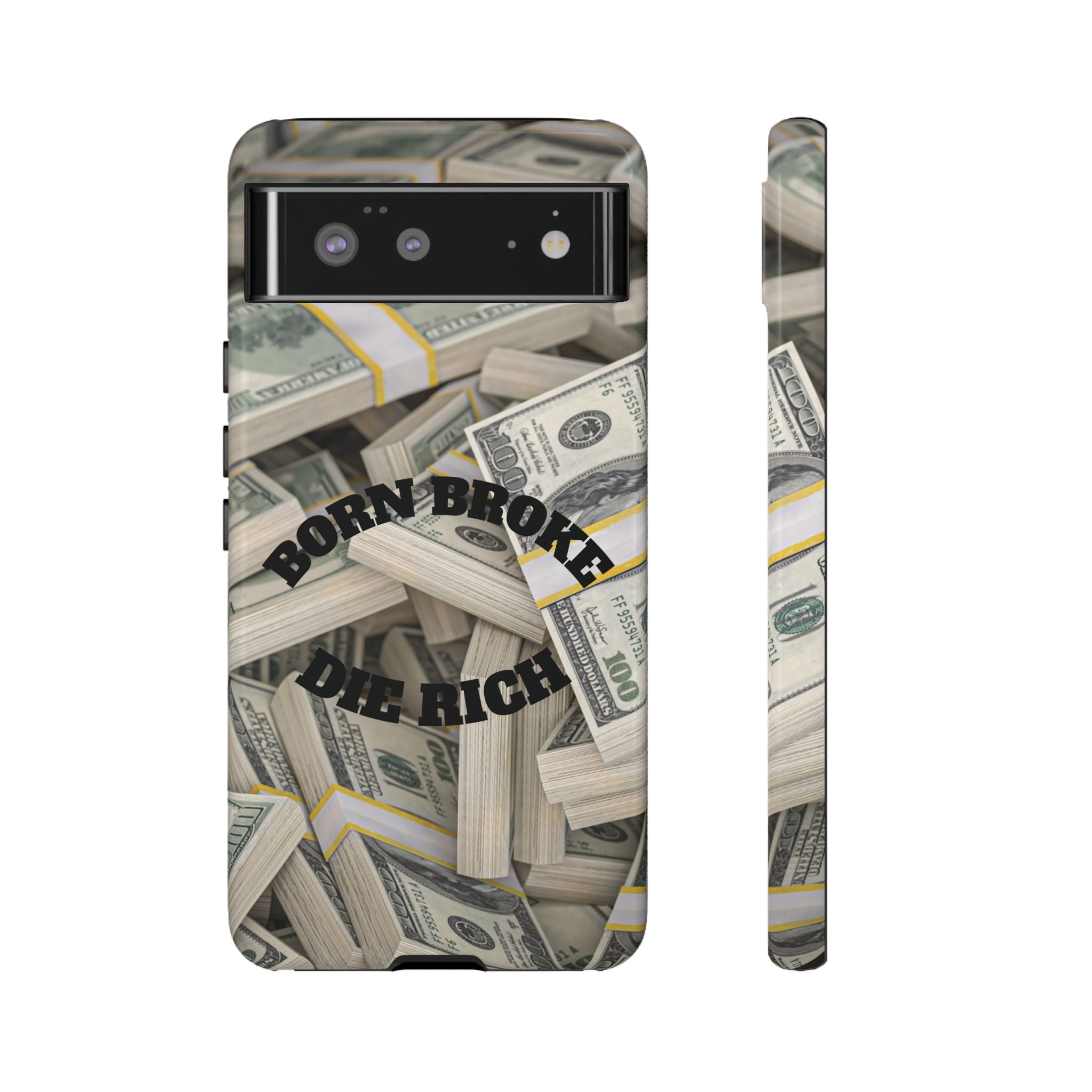Money Stacks Phone Case – “Born Broke Die Rich” Protective iPhone Cover