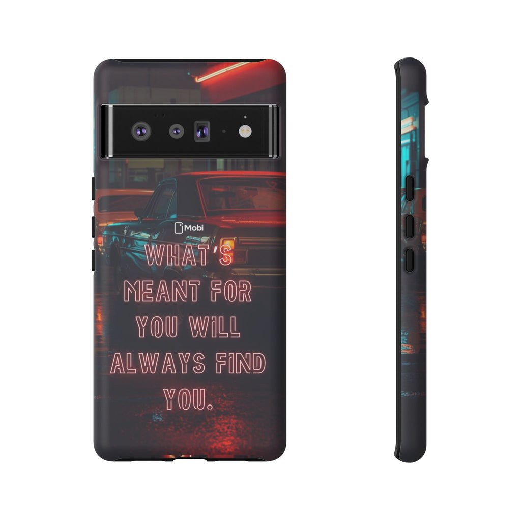 Neon Retro Phone Case — "What's Meant For You Will Always Find You"