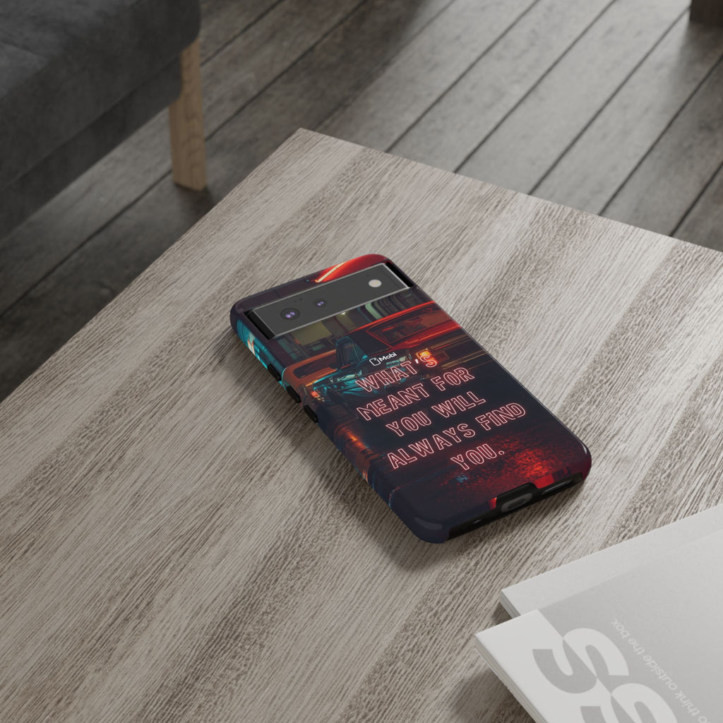 Neon Retro Phone Case — "What's Meant For You Will Always Find You"
