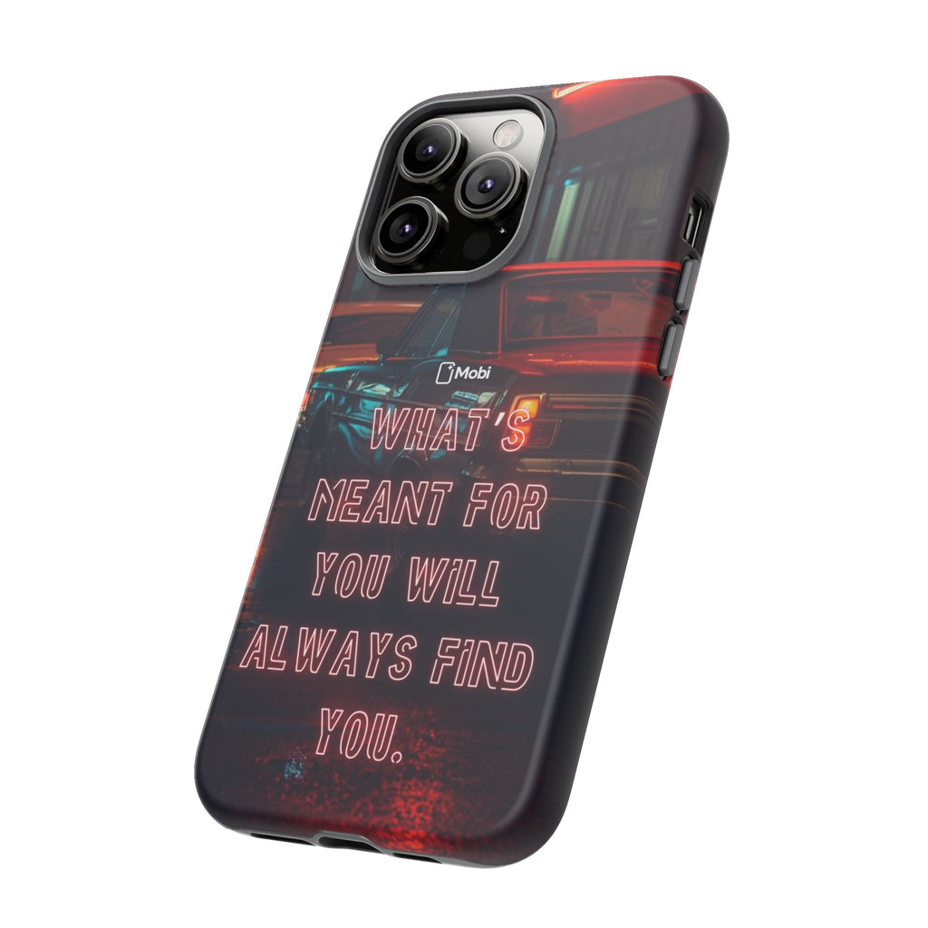 Neon Retro Phone Case — "What's Meant For You Will Always Find You"