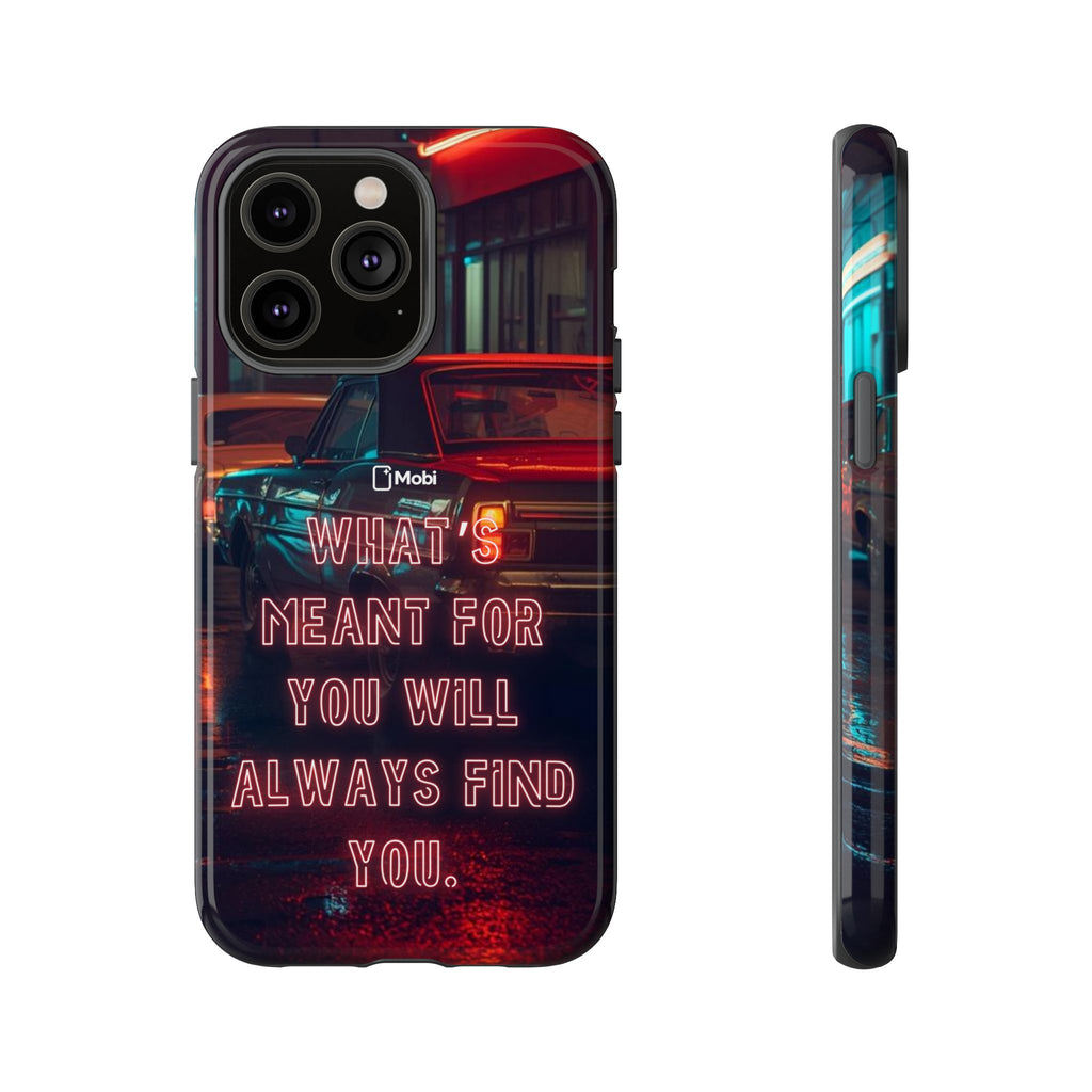 Neon Retro Phone Case — "What's Meant For You Will Always Find You"