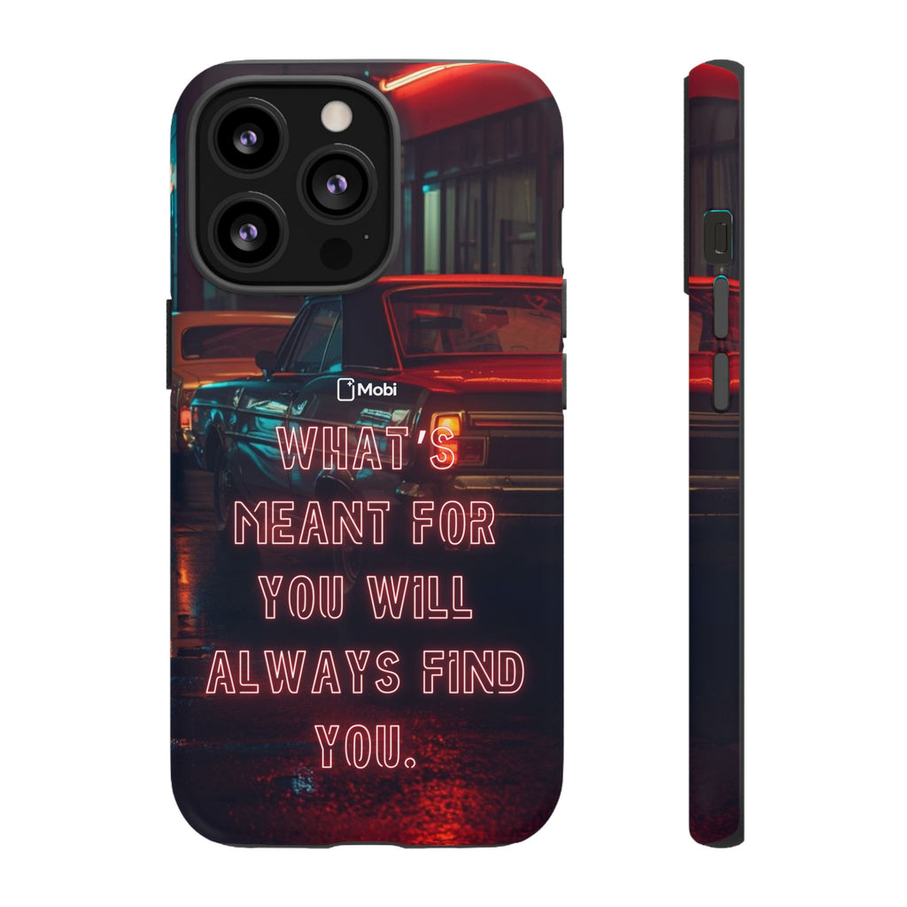 Neon Retro Phone Case — "What's Meant For You Will Always Find You"