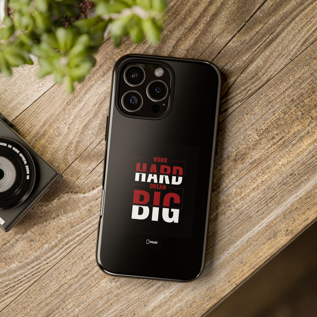 Phone Case - "Work Hard Dream Big" Motivational Tough Case