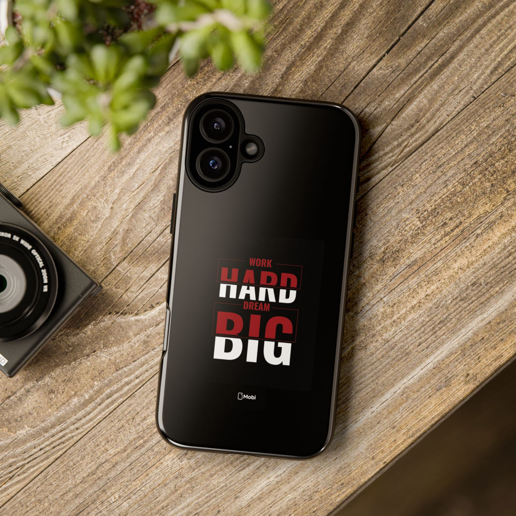 Phone Case - "Work Hard Dream Big" Motivational Tough Case