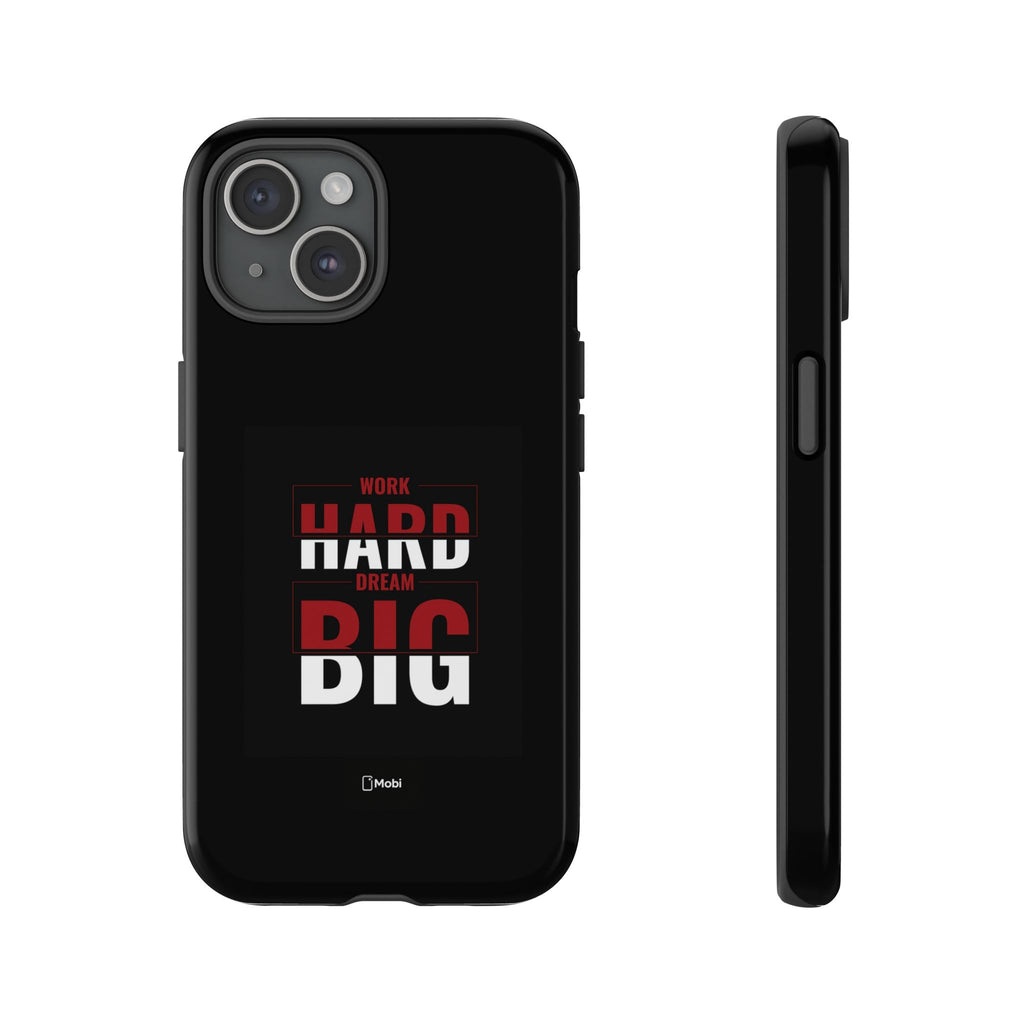 Phone Case - "Work Hard Dream Big" Motivational Tough Case