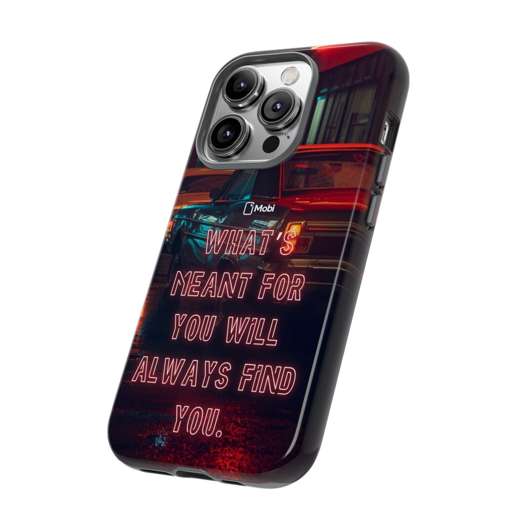 Neon Retro Phone Case — "What's Meant For You Will Always Find You"