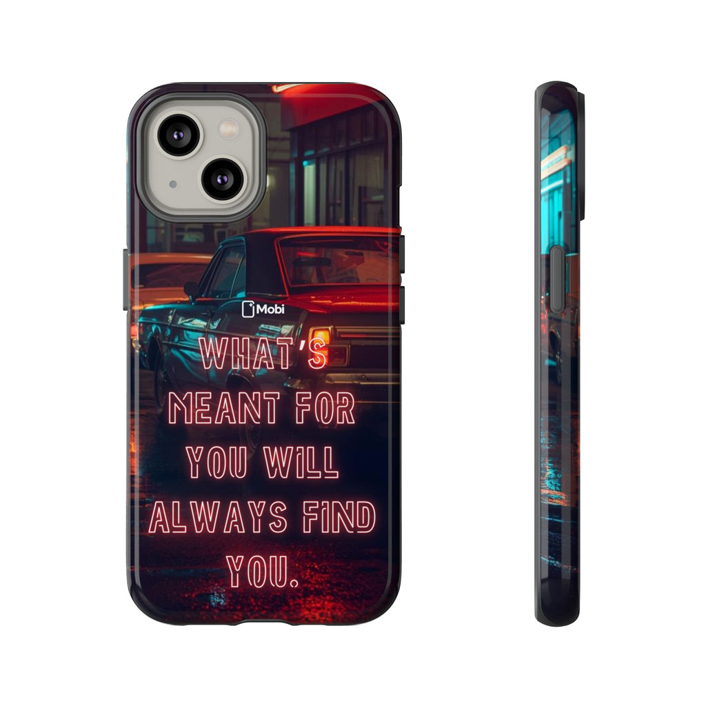 Neon Retro Phone Case — "What's Meant For You Will Always Find You"