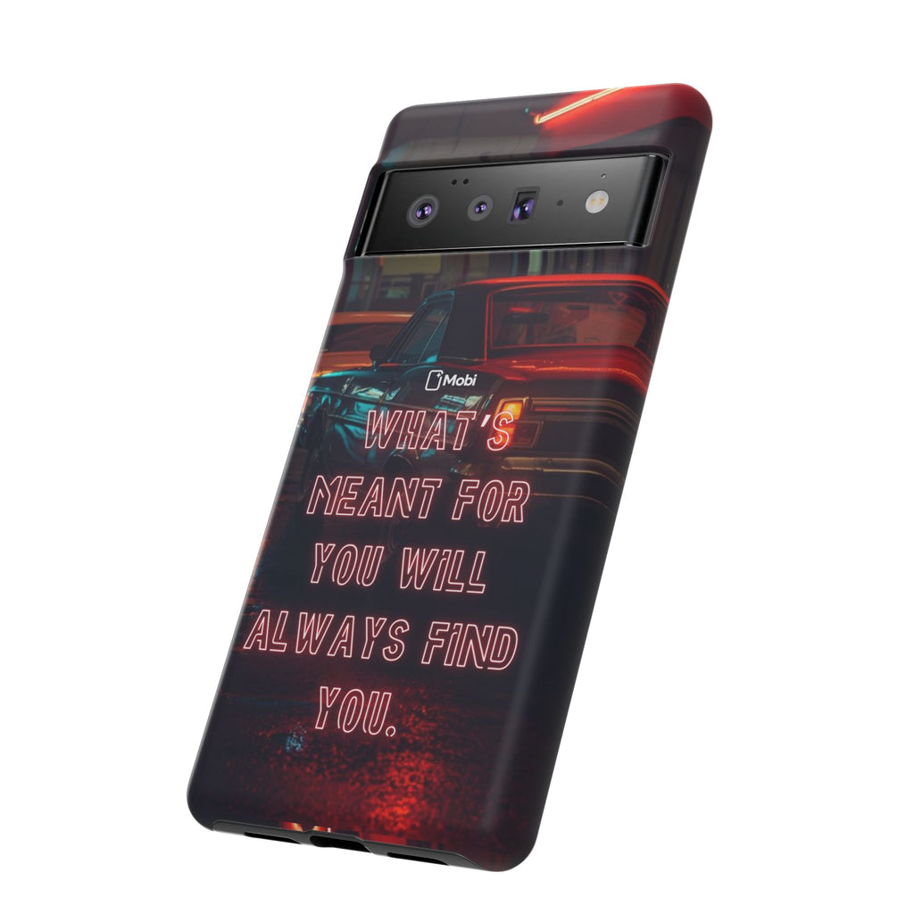 Neon Retro Phone Case — "What's Meant For You Will Always Find You"