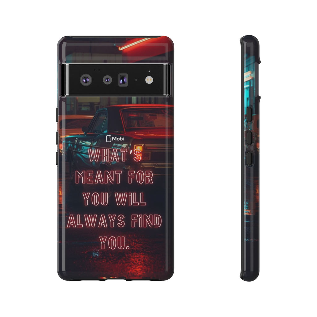 Neon Retro Phone Case — "What's Meant For You Will Always Find You"