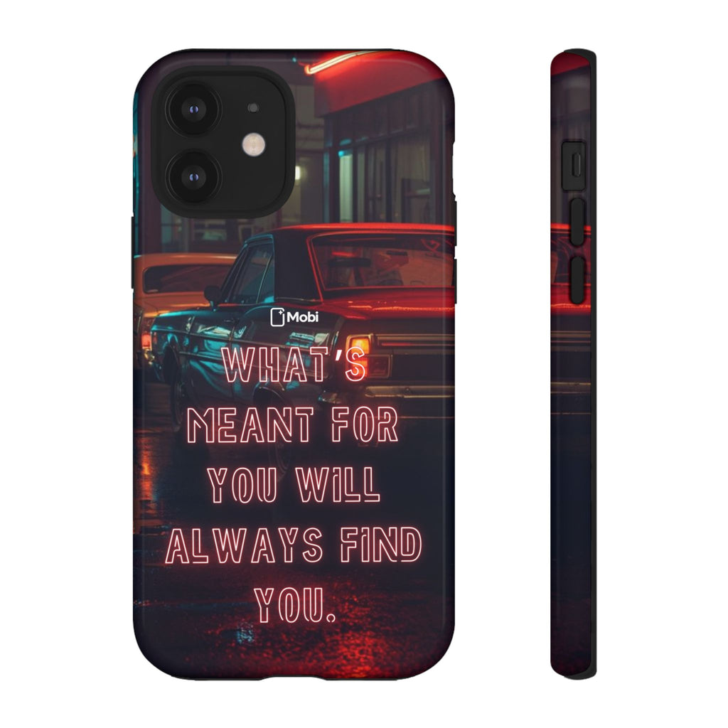 Neon Retro Phone Case — "What's Meant For You Will Always Find You"