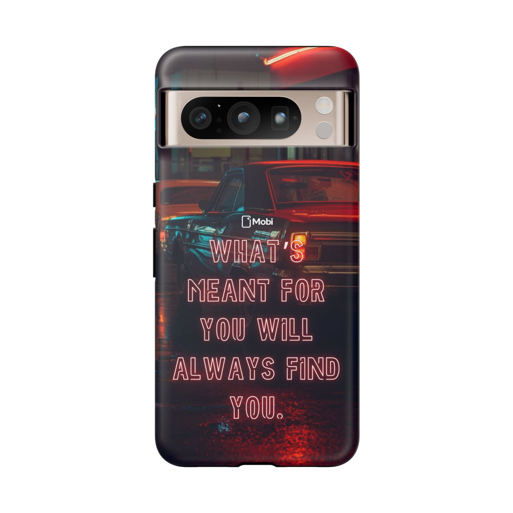 Neon Retro Phone Case — "What's Meant For You Will Always Find You"