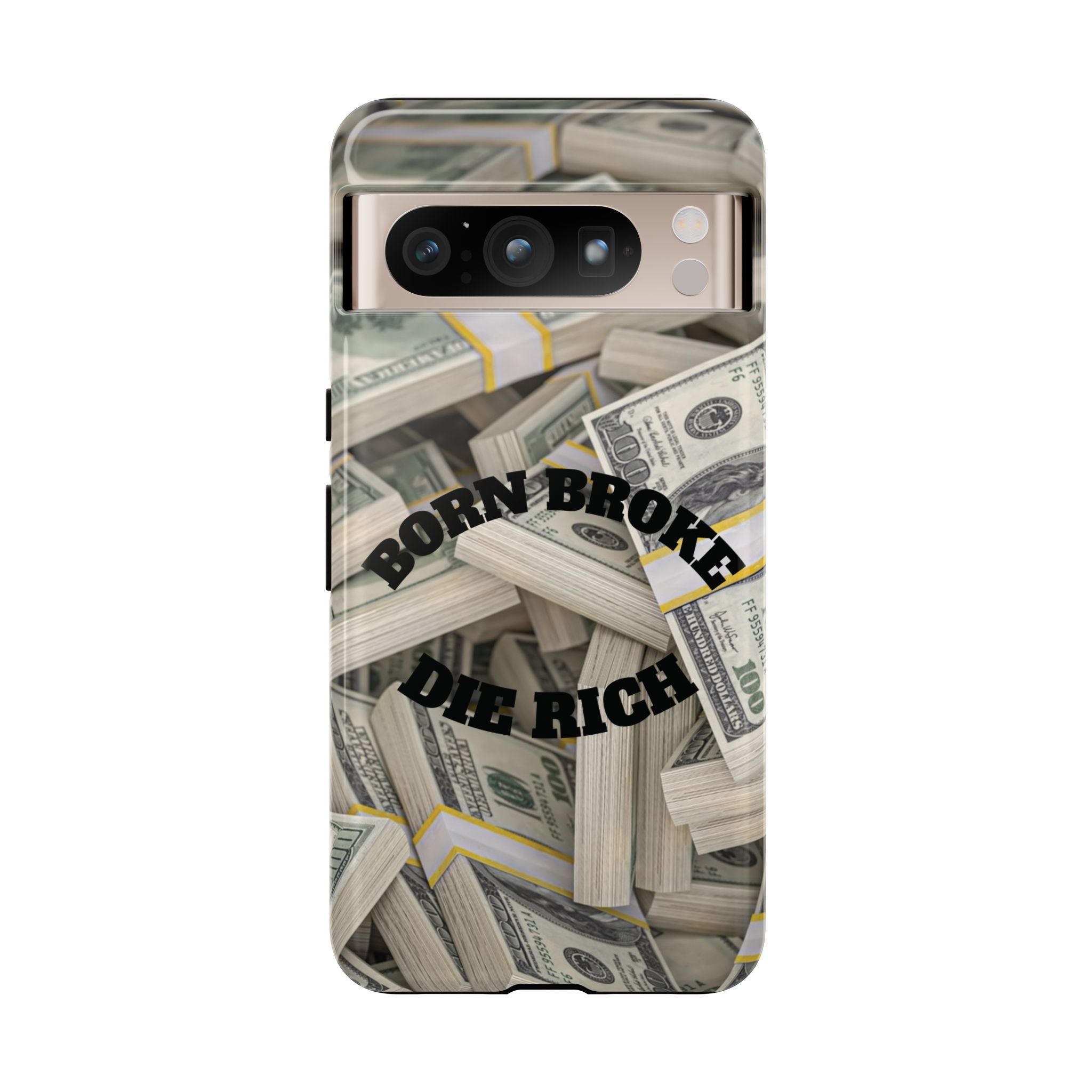 Money Stacks Phone Case – “Born Broke Die Rich” Protective iPhone Cover