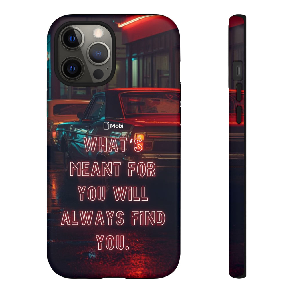 Neon Retro Phone Case — "What's Meant For You Will Always Find You"