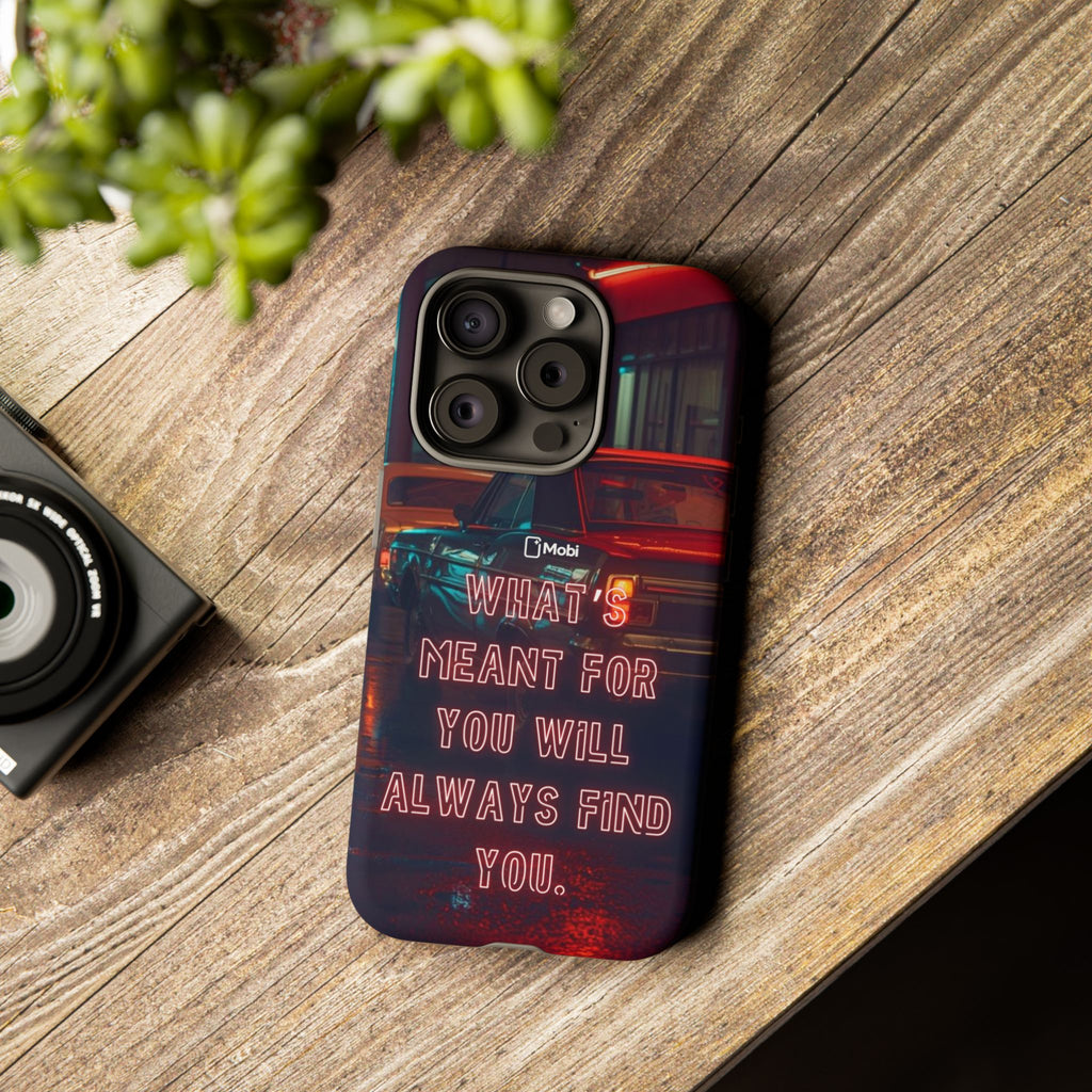 Neon Retro Phone Case — "What's Meant For You Will Always Find You"