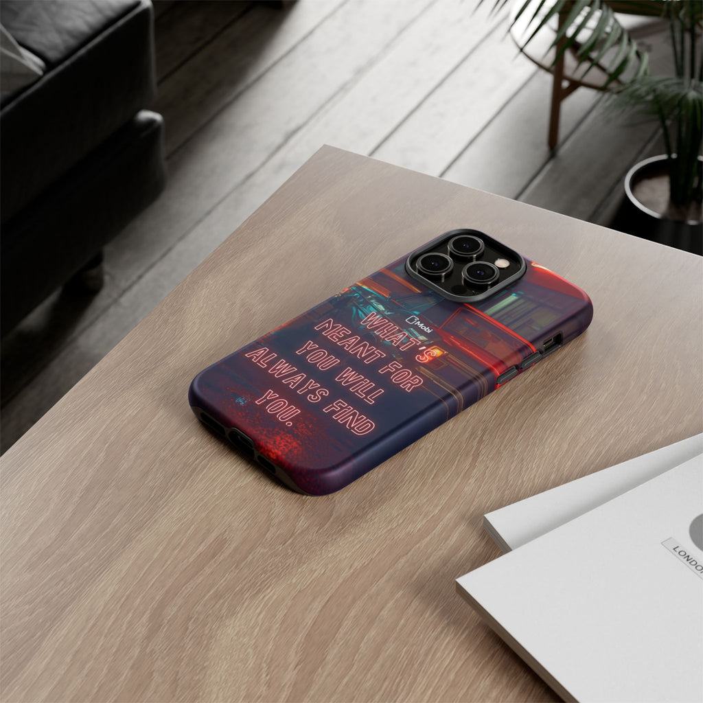 Neon Retro Phone Case — "What's Meant For You Will Always Find You"