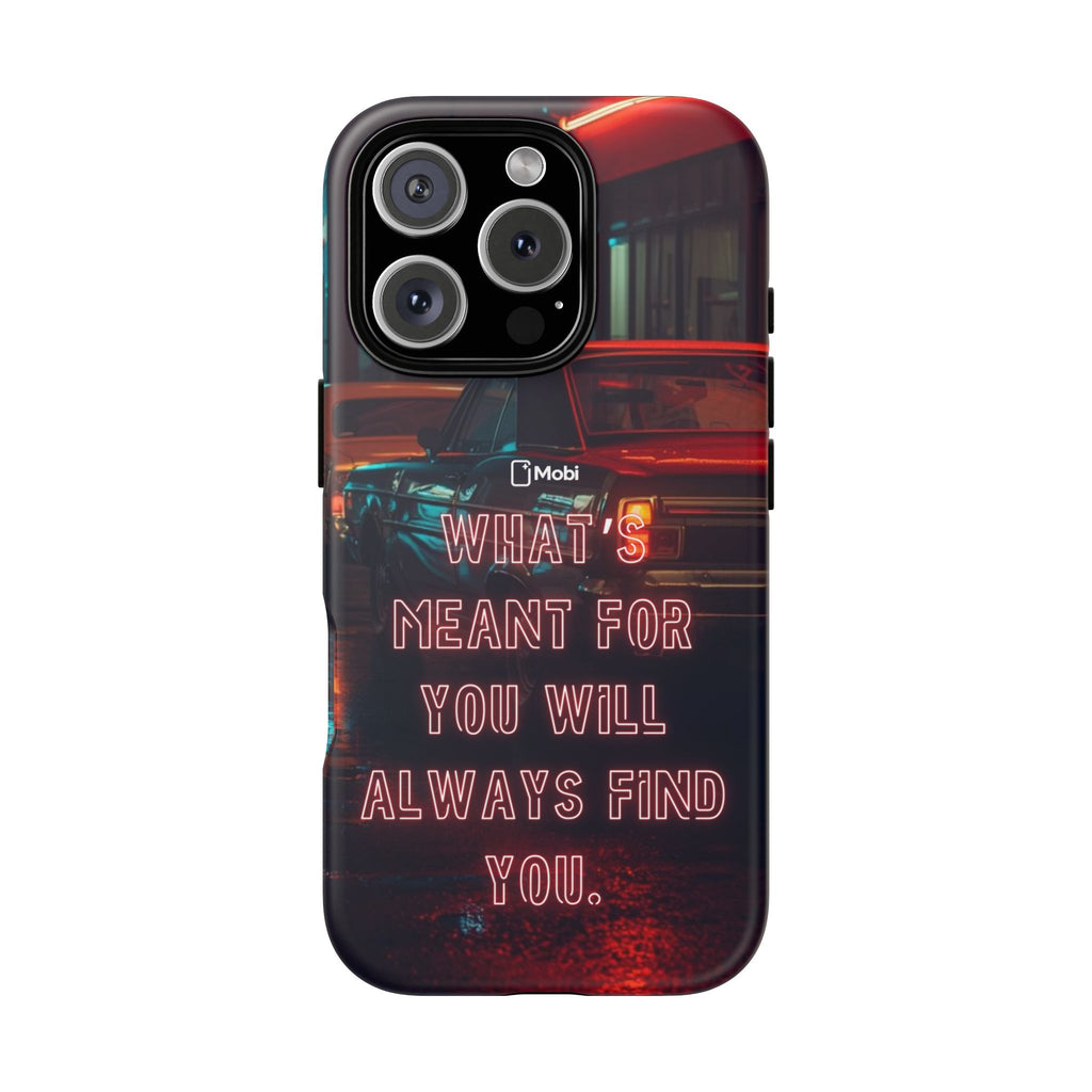 Neon Retro Phone Case — "What's Meant For You Will Always Find You"