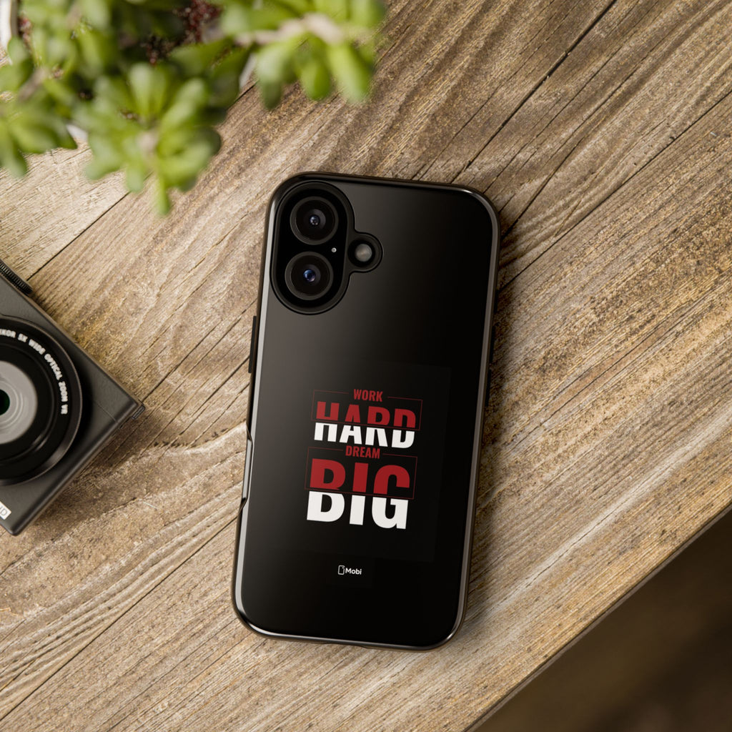 Phone Case - "Work Hard Dream Big" Motivational Tough Case