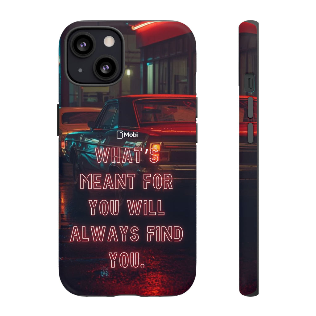 Neon Retro Phone Case — "What's Meant For You Will Always Find You"
