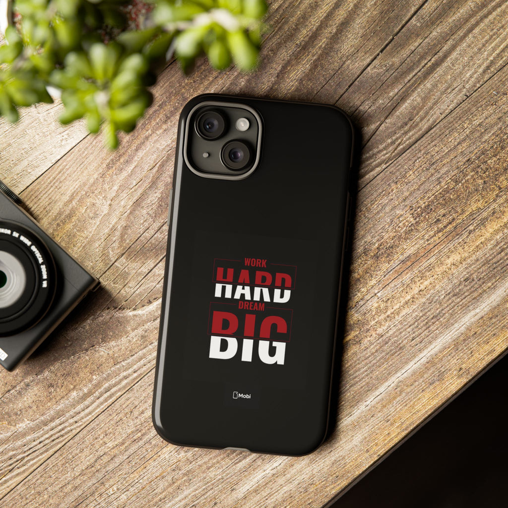 Phone Case - "Work Hard Dream Big" Motivational Tough Case