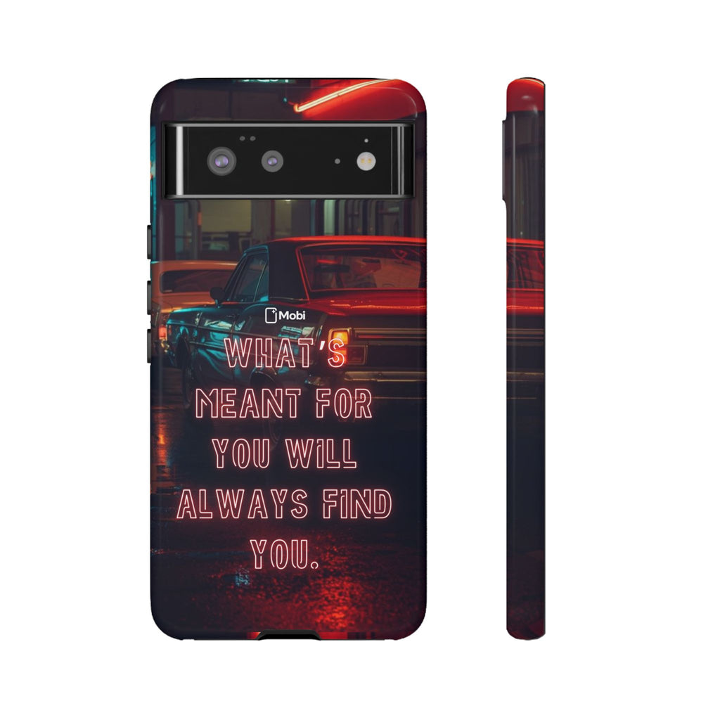 Neon Retro Phone Case — "What's Meant For You Will Always Find You"