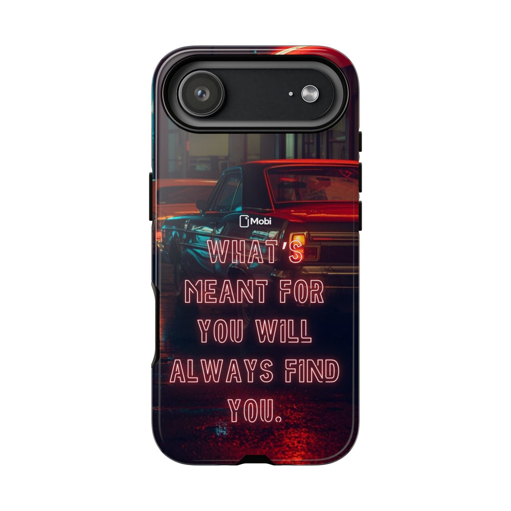 Neon Retro Phone Case — "What's Meant For You Will Always Find You"