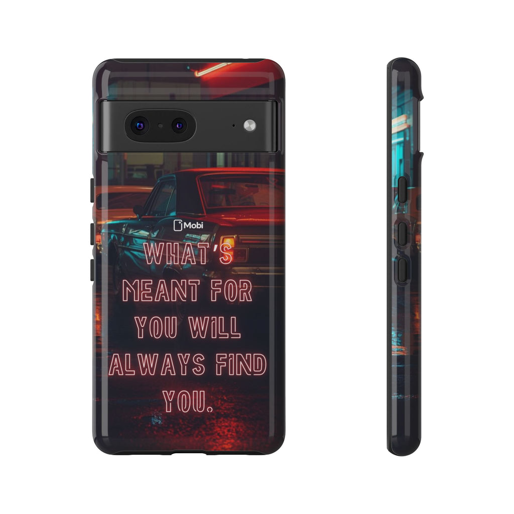 Neon Retro Phone Case — "What's Meant For You Will Always Find You"